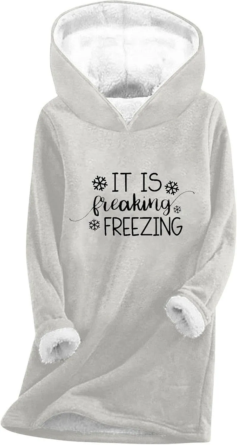 Women It Is Freaking Freezing Sweatshirt Hoodie Long Sleeve Oversized Cozy Pullover Tops Thickened Winter Tunic Tops