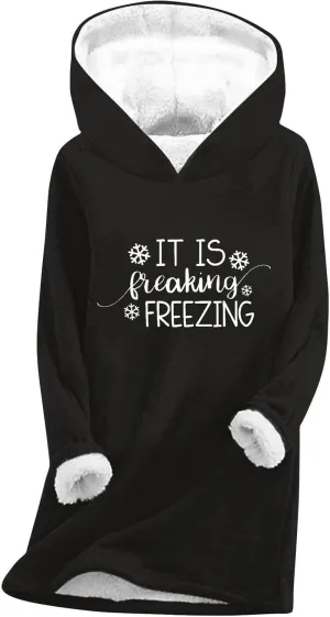 Women It Is Freaking Freezing Sweatshirt Hoodie Long Sleeve Oversized Cozy Pullover Tops Thickened Winter Tunic Tops
