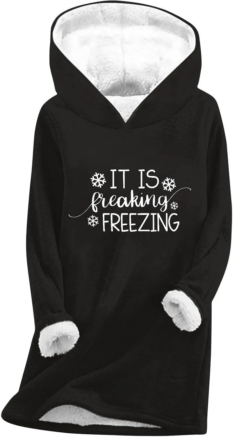 Women It Is Freaking Freezing Sweatshirt Hoodie Long Sleeve Oversized Cozy Pullover Tops Thickened Winter Tunic Tops